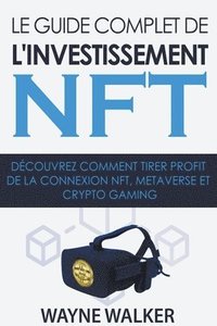 bokomslag Le guide complet de l'investissement NFT