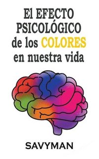 bokomslag El Efecto Psicologico De Los Colores En Nuestra Vida