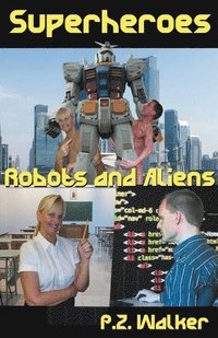 bokomslag Superheroes - Robots and Aliens