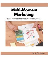 bokomslag Multi-Moment Marketing