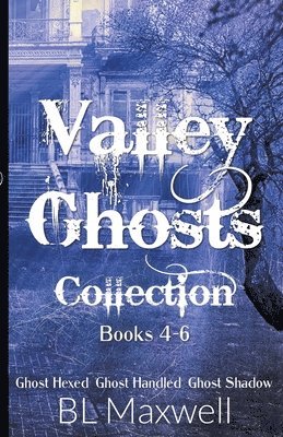 Valley ghosts Series Books 4-6 1