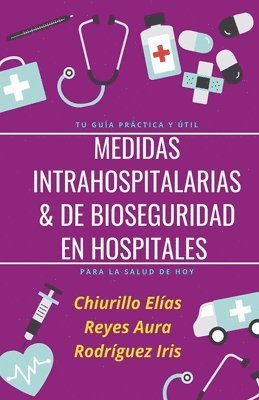 Chiurillo Elías, Reyes Aura, Rodríguez Iris - Medidas Intrahospitalarias & de Bioseguridad en Hospitales, Häftad