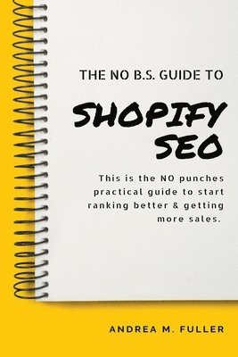 No B.S. Guide To Shopify SEO