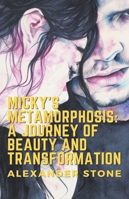 Alexander Stone - Micky's Metamorphosis, Häftad