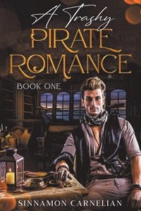 bokomslag A Trashy Pirate Romance