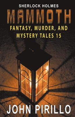 bokomslag Sherlock Holmes, Mammoth Fantasy, Murder, and Mystery Tales 15