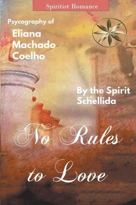 Eliana Machado Coelho, The Spirit Schellida, Andrea Medina Ortega, By the Spirit Schellida - No Rules to Love, Häftad