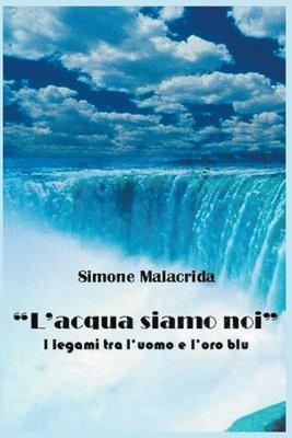 L'acqua siamo noi 1