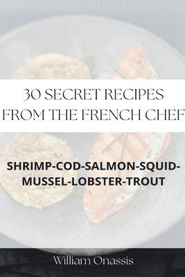 30 Secret Recipes From The French Chef 1