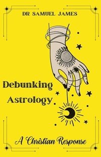bokomslag Debunking Astrology