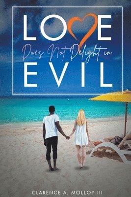 Love Does Not Delight In Evil 1