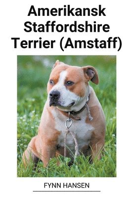 bokomslag Amerikansk Staffordshire Terrier (Amstaff)