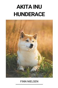 bokomslag Akita Inu (Hunderace)