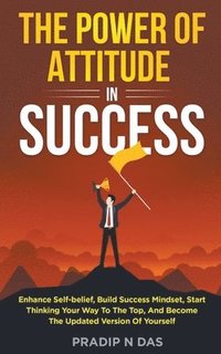 bokomslag The Power of Attitude in Success