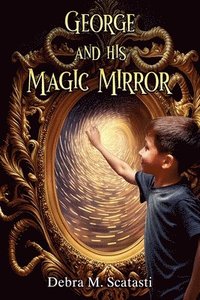 bokomslag George and His Magic Mirror