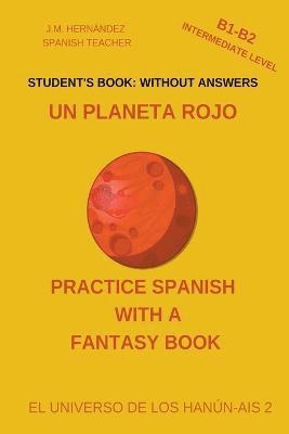 bokomslag Un Planeta Rojo (B1-B2 Intermediate Level) -- Student's Book