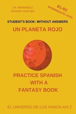 J M Hernández, J. M. Hernández, J.M. Hernández - Planeta Rojo (B1-B2 Intermediate Level) -- Student's Book, Häftad
