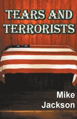 Mike Jackson - Tears And Terrorists, Häftad