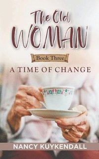 bokomslag The Old Woman: A Time of Change - Book Three