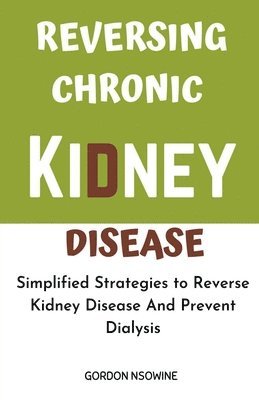 Reversing Chronic Kidney Disease 1