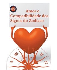 bokomslag Amor e Compatibilidade dos Signos do Zodíaco