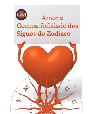 Rubi Astrólogas - Amor e Compatibilidade dos Signos do Zodíaco, Häftad