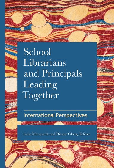 Dianne Oberg, Luisa Marquardt - School Librarians and Principals Leading Together, Inbunden