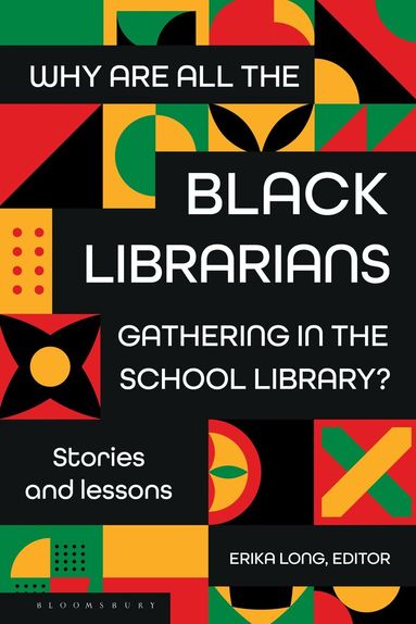 Erika Long - Why Are All the Black Librarians Gathering in the School Library?, Inbunden