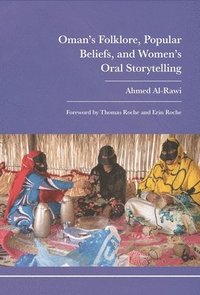 bokomslag Oman's Folklore, Popular Beliefs, and Women's Oral Storytelling