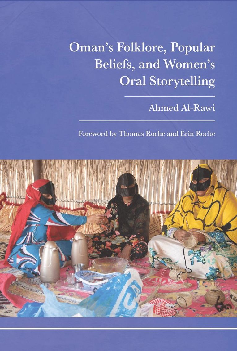 Ahmed Al-Rawi - Oman’s Folklore, Popular Beliefs, and Women’s Oral Storytelling, Inbunden