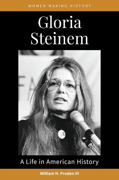 William H. Pruden III, Peg A Lamphier, Rosanne Welch - Gloria Steinem, Häftad
