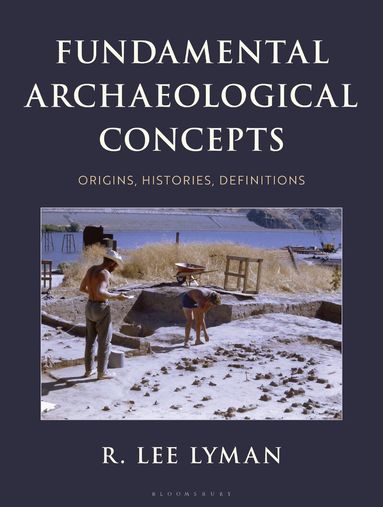R. Lee Lyman - Fundamental Archaeological Concepts, Inbunden