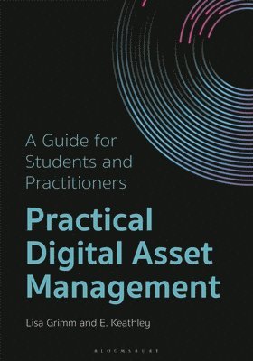 Lisa Grimm, E Keathley, E. Keathley - Practical Digital Asset Management, Häftad