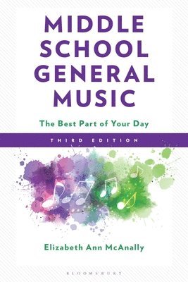 Elizabeth Ann McAnally, Elizabeth Ann Mcanally - Middle School General Music: The Best Part of Your Day, Inbunden