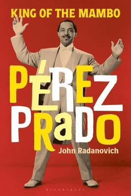 John Radanovich - Pérez Prado, Inbunden