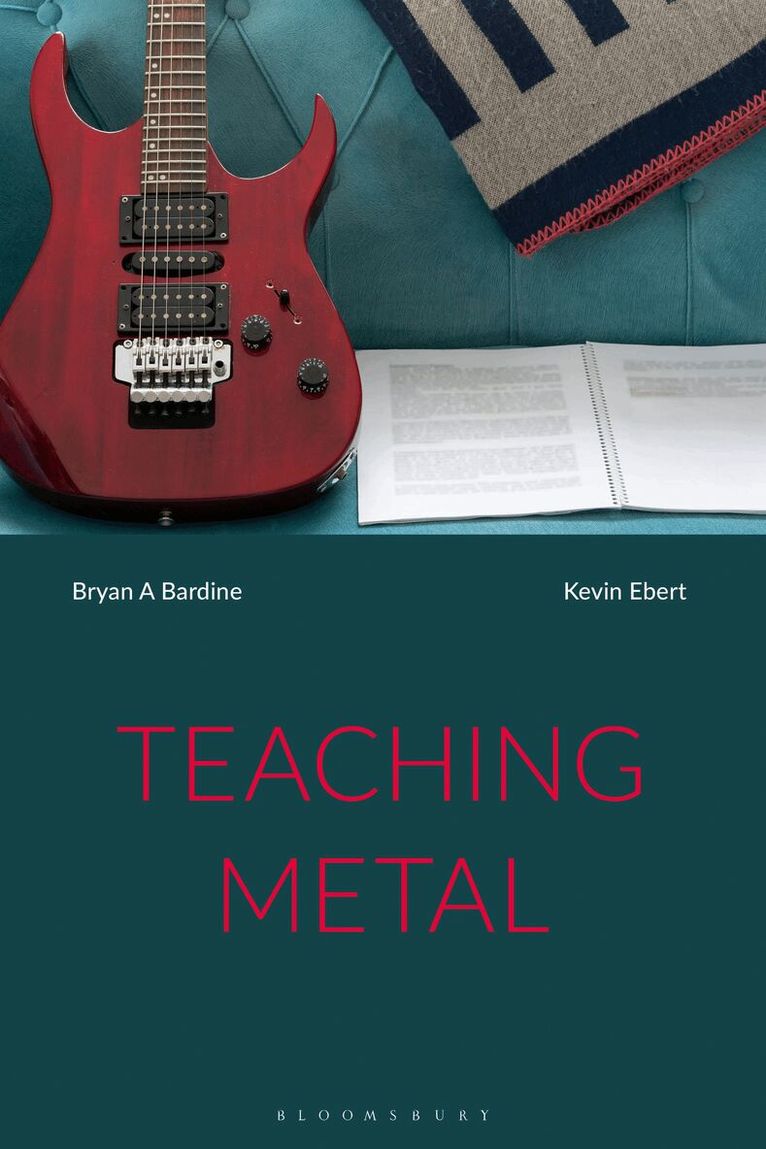 Kevin Ebert, Bryan A Bardine - Teaching Metal, Inbunden