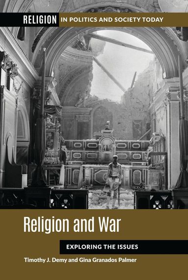 Timothy J. Demy, Gina Granados Palmer Ph.D. - Religion and War, Häftad