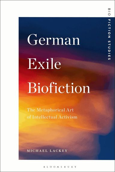 Michael Lackey, Lucia Boldrini, Michael Lackey, Monica Latham - German Exile Biofiction, Inbunden