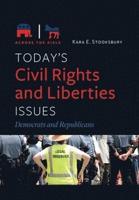 bokomslag Today's Civil Rights and Liberties Issues: Democrats and Republicans