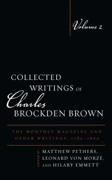 Mark L. Kamrath, Philip Barnard - Collected Writings of Charles Brockden Brown, Inbunden