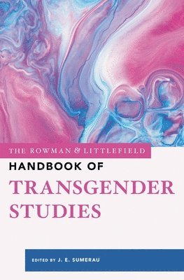 bokomslag Rowman & Littlefield Handbook of Transgender Studies