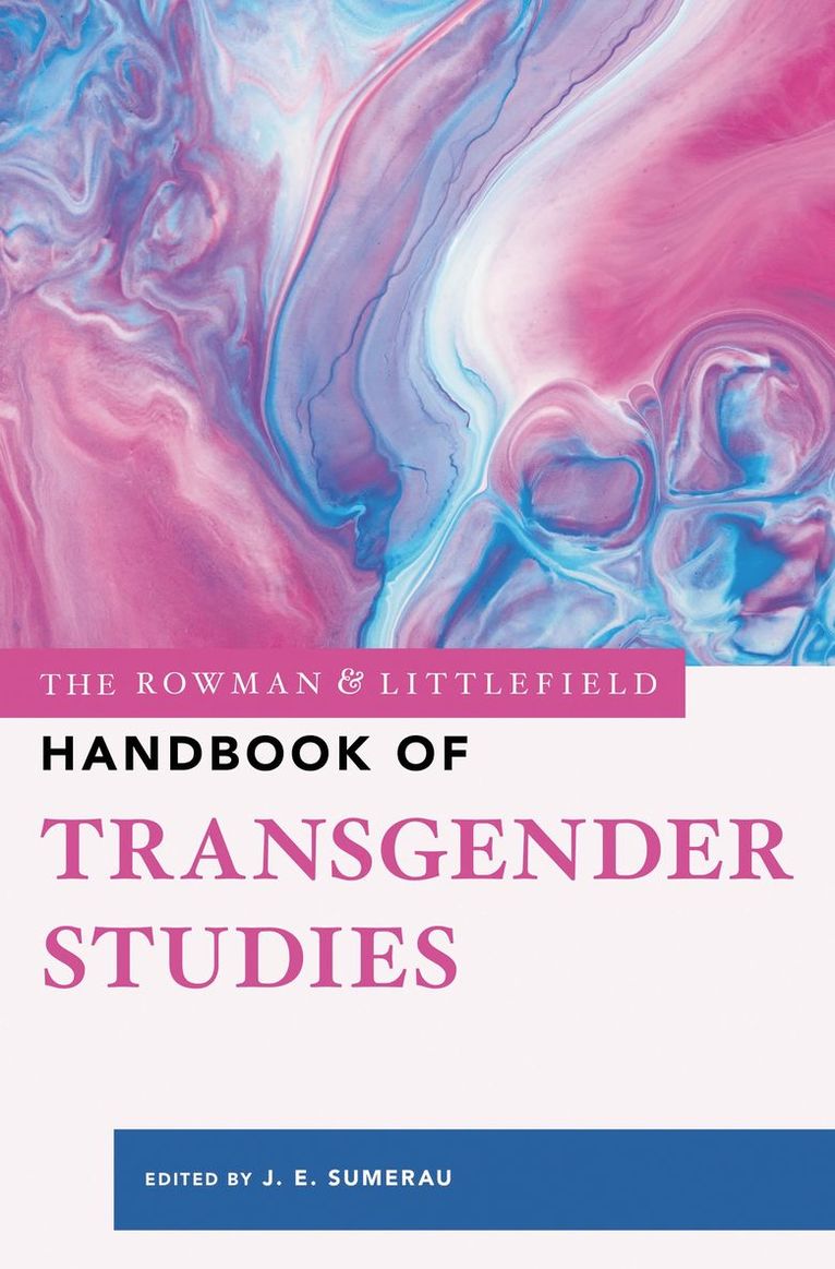Rowman & Littlefield Handbook of Transgender Studies