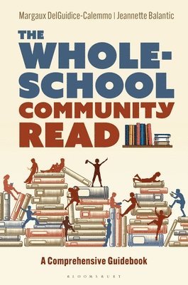 bokomslag The Whole-School Community Read: A Comprehensive Guidebook