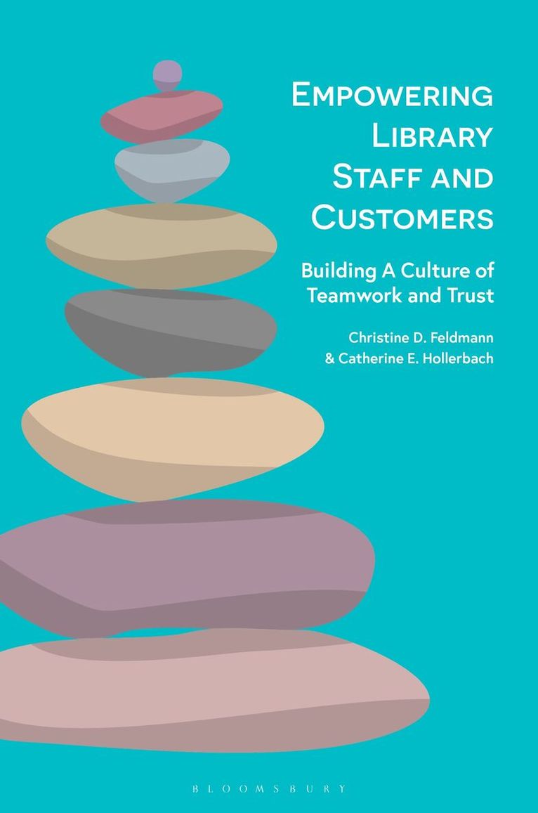 Christine D. Feldmann, Catherine E. Hollerbach - Empowering Library Staff and Customers, Inbunden