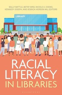 bokomslag Racial Literacy in Libraries