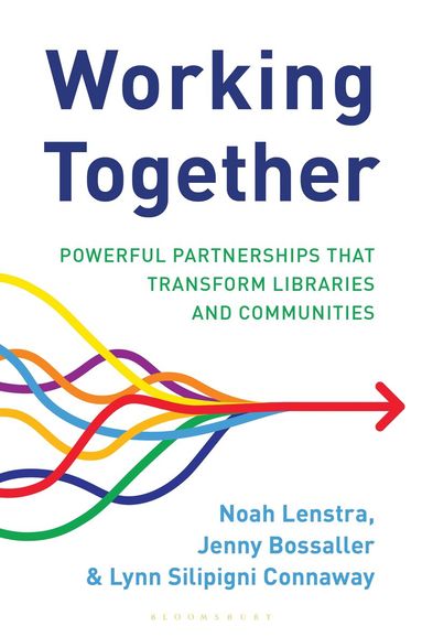 Noah Lenstra, Jenny Bossaller, Lynn Silipigni Connaway - Working Together, Häftad
