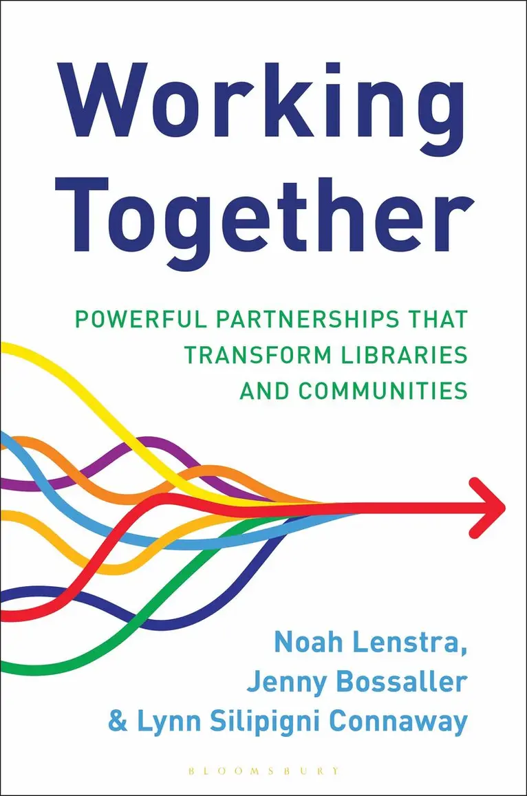 Noah Lenstra, Jenny Bossaller, Lynn Silipigni Connaway - Working Together, Inbunden. Tillgänglighet: Kommande
