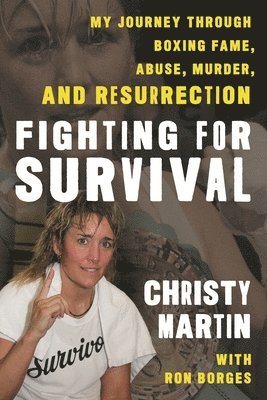 bokomslag Fighting for Survival: My Journey Through Boxing Fame, Abuse, Murder, and Resurrection