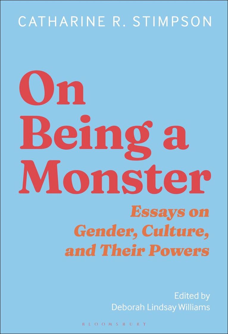 Catharine R. Stimpson, Deborah Lindsay Williams - On Being a Monster, Inbunden. Tillgänglighet: Kommande