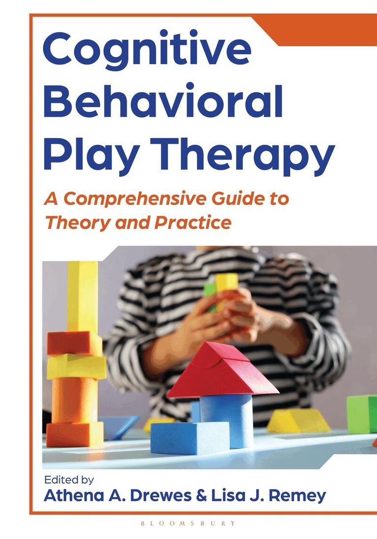 Athena A. Drewes, Lisa Remey - Cognitive Behavioral Play Therapy, Inbunden